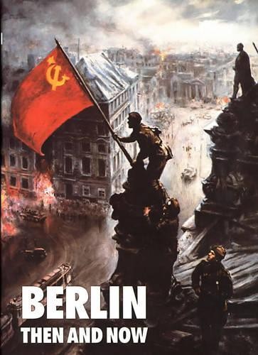 Berlin then and now tony - berlin:,