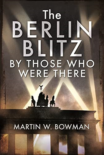 The berlin blitz those who - by,