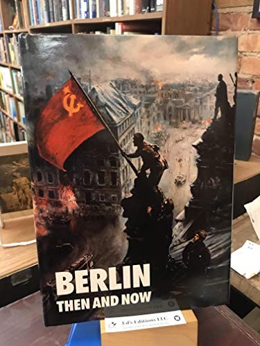 Berlin then now tony - berlin, by